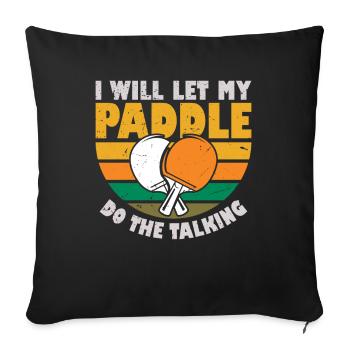 I let my paddle speak - table tennis - Sofa pillowcase 17,3'' x 17,3'' (45 x 45 cm) - black - Front