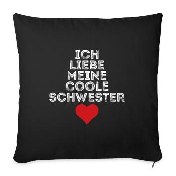 Ich liebe meine coole Schwester - Sofakissenbezug 45 x 45 cm - Schwarz - Vorne