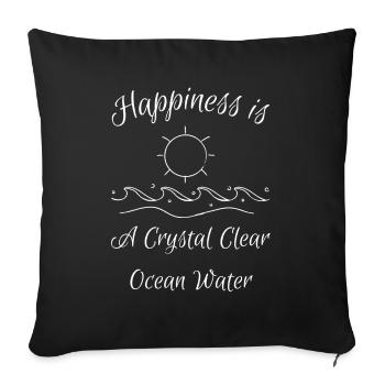 Happiness Is A Crystal Clear Sea Water - Sofa pillowcase 17,3'' x 17,3'' (45 x 45 cm) - black - Front