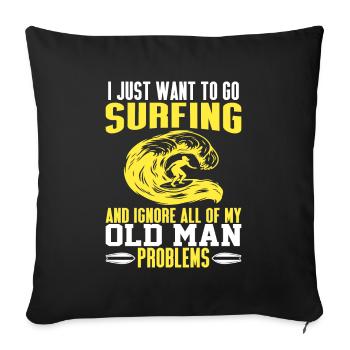 Je veux juste aller surfer - Surf Grandpa - Housse de coussin décorative 45 x 45 cm - noir - Devant
