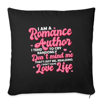 I Am A Romance Author I Tend To Cry Randomly - Sofa pillowcase 17,3'' x 17,3'' (45 x 45 cm) - black - Front