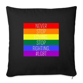 Never Stop Loving Arrêtez de vous battre - LGBT - Housse de coussin décorative 45 x 45 cm - noir - Devant