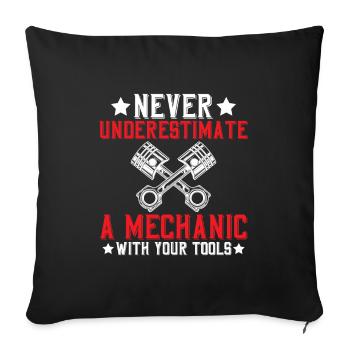 Never underestimate a mechanic - Sofa pillowcase 17,3'' x 17,3'' (45 x 45 cm) - black - Front