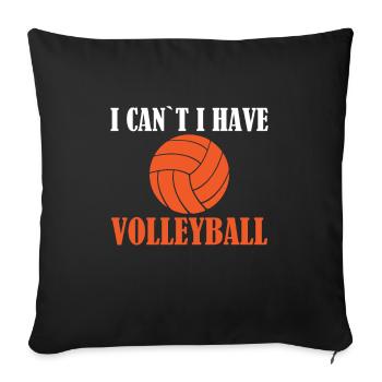 I can't have volleyball - volleyball player - Sofa pillowcase 17,3'' x 17,3'' (45 x 45 cm) - black - Front