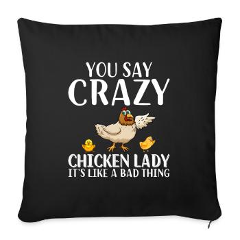 They Say Crazy Chicken Lady - Funny Chicken - Sofa pillowcase 17,3'' x 17,3'' (45 x 45 cm) - black - Front