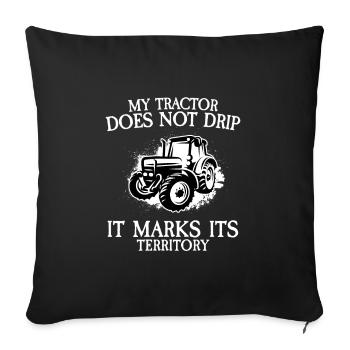 My tractor doesn't drip it marks its territory far - Sofakissenbezug 45 x 45 cm - Schwarz - Vorne