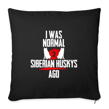 Ich war normal 2 Siberian Huskys voher - Sofakissenbezug 45 x 45 cm - Schwarz - Vorne