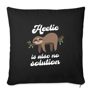 Hectic is also no solution Sloth - Sofa pillowcase 17,3'' x 17,3'' (45 x 45 cm) - black - Front