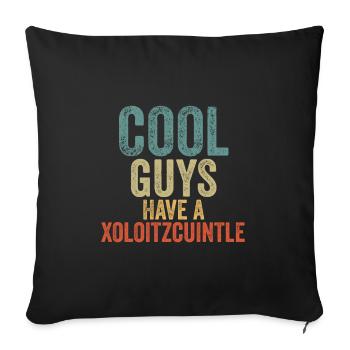 Cool Guys have a xoloitzcuintle - Sofakissenbezug 45 x 45 cm - Schwarz - Vorne