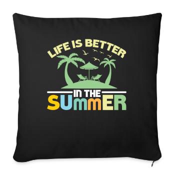 Life is better in summer - summer holidays - Sofa pillowcase 17,3'' x 17,3'' (45 x 45 cm) - black - Front