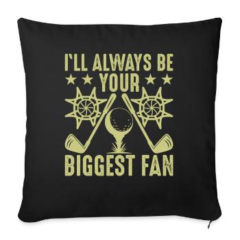 I will always be your biggest fan Golf lover - Sofa pillowcase 17,3'' x 17,3'' (45 x 45 cm) - black - Front