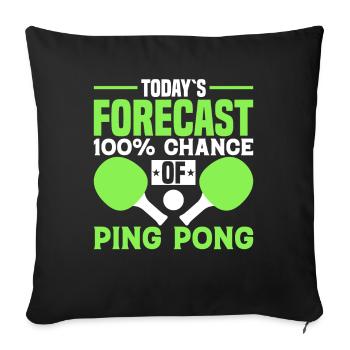 Die Heutige Prognose 100 Chance Auf Ping Pong - Sofakissenbezug 45 x 45 cm - Schwarz - Vorne