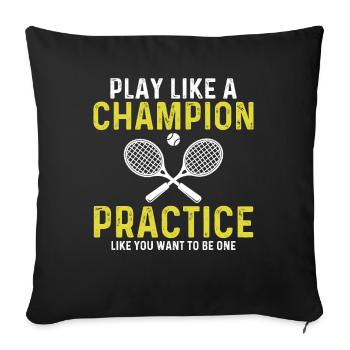 Play like a champion as you want to be - Sofa pillowcase 17,3'' x 17,3'' (45 x 45 cm) - black - Front
