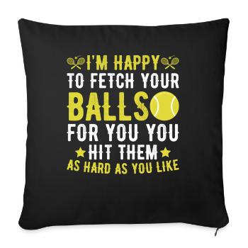 I look forward to getting your balls for you - Sofa pillowcase 17,3'' x 17,3'' (45 x 45 cm) - black - Front