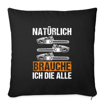 Kettensäge Sägespäne Motorsäge Holz Lustiger Spruc - Sofakissenbezug 45 x 45 cm - Schwarz - Vorne