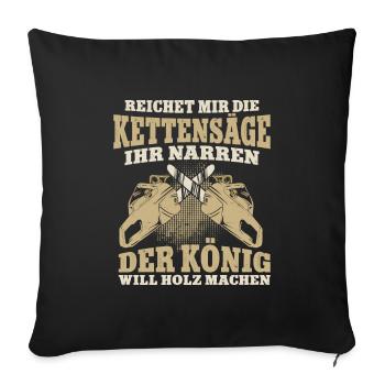 Kettensäge Sägespäne Motorsäge Holz Lustiger Spruc - Sofakissenbezug 45 x 45 cm - Schwarz - Vorne