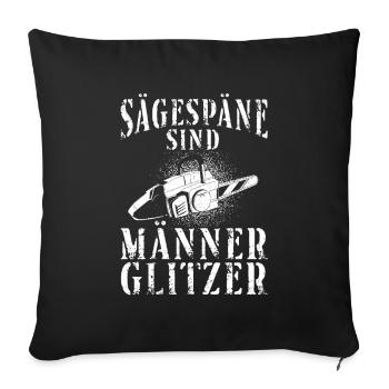 Kettensäge Sägespäne Motorsäge Holz Lustiger Spruc - Sofakissenbezug 45 x 45 cm - Schwarz - Vorne