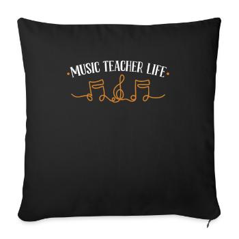 Music Teacher Music Teacher Life - Sofa pillowcase 17,3'' x 17,3'' (45 x 45 cm) - black - Front