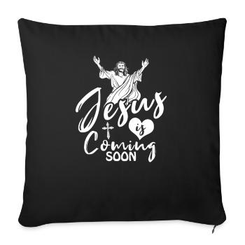 Christ Christianity Jesus Is Coming Soon - Sofa pillowcase 17,3'' x 17,3'' (45 x 45 cm) - black - Front