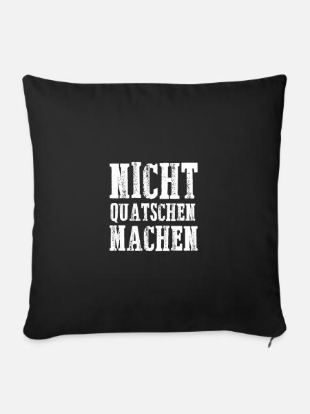Nicht quatschen machen - Sofakissenbezug 45 x 45 cm - Schwarz