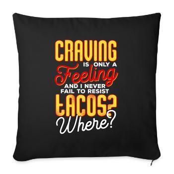 I Never Fail To Resist Tacos - Sofa pillowcase 17,3'' x 17,3'' (45 x 45 cm) - black - Front