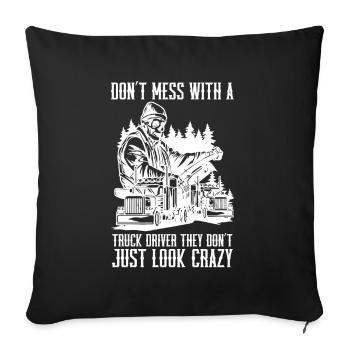 Don't mess with a truck driver - Sofa pillowcase 17,3'' x 17,3'' (45 x 45 cm) - black - Front