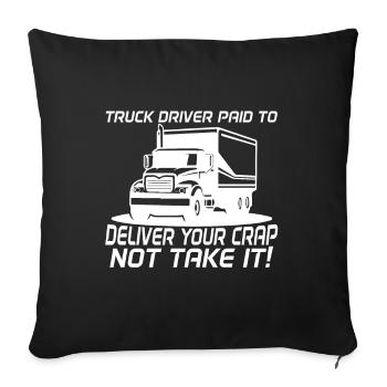 Chauffeur de camion qui est payé pour cela - Housse de coussin décorative 45 x 45 cm - noir - Devant