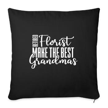 Retired florists are the best grannies - Sofa pillowcase 17,3'' x 17,3'' (45 x 45 cm) - black - Front
