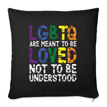 LGBTQ are loved and not understood - Sofa pillowcase 17,3'' x 17,3'' (45 x 45 cm) - black - Front
