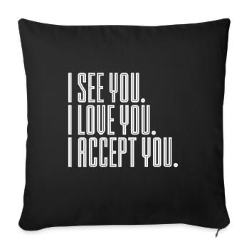 Je te vois Je t’aime Je t’accepte - Housse de coussin décorative 45 x 45 cm - noir - Devant