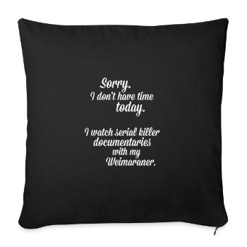 I watch documentaries with my Weimaraner - Sofa pillowcase 17,3'' x 17,3'' (45 x 45 cm) - black - Front