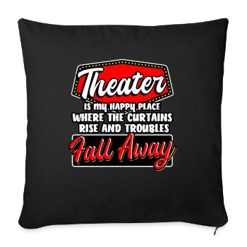 Theater Is My Happy Place - Sofa pillowcase 17,3'' x 17,3'' (45 x 45 cm) - black - Front