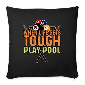 Billiards - When Life Gets Tough, Play Pool - Sofa pillowcase 17,3'' x 17,3'' (45 x 45 cm) - black - Front