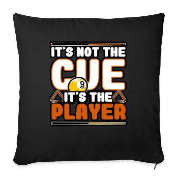 Billiards - It's Not The cue, It's The Player - Sofa pillowcase 17,3'' x 17,3'' (45 x 45 cm) - black - Front