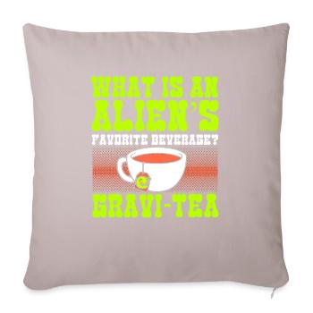 What Is An Aliens Favorite Beverage? Gravi-tea - Sofa pillowcase 17,3'' x 17,3'' (45 x 45 cm) - light taupe - Front