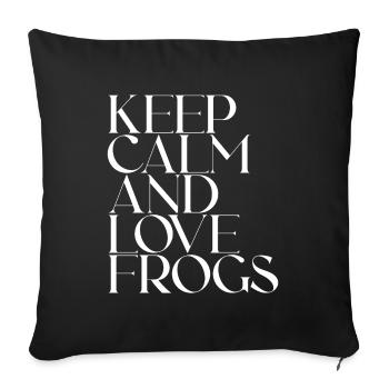 Keep calm and love frogs - Sofa pillowcase 17,3'' x 17,3'' (45 x 45 cm) - black - Front