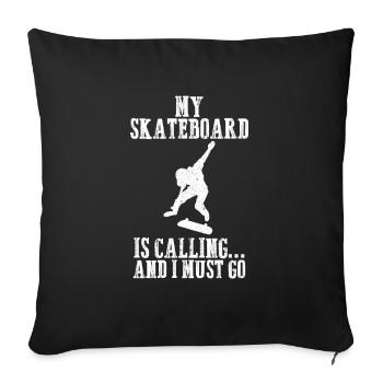 My skateboard is calling and i must go Skater - Sofa pillowcase 17,3'' x 17,3'' (45 x 45 cm) - black - Front