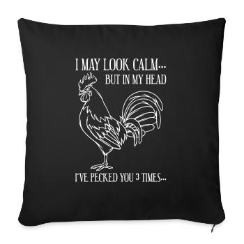I may look calm... But in my head I have - Sofa pillowcase 17,3'' x 17,3'' (45 x 45 cm) - black - Front
