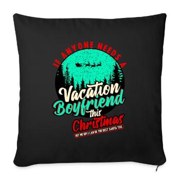 If Anyone Needs Vacation Boyfriend This Christmas - Sofa pillowcase 17,3'' x 17,3'' (45 x 45 cm) - black - Front