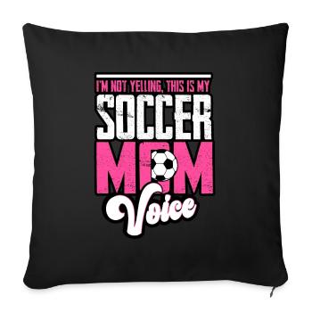 I’m Not Yelling, This Is My Soccer Mom Voice - Sofa pillowcase 17,3'' x 17,3'' (45 x 45 cm) - black - Front