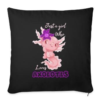 Just A Girl Who Loves Axolotls - Sofa pillowcase 17,3'' x 17,3'' (45 x 45 cm) - black - Front