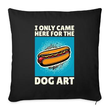 Hot Dog Pop Art I ONLY CAME HERE FOR THE DOG ART - Sofa pillowcase 17,3'' x 17,3'' (45 x 45 cm) - black - Front