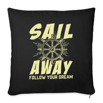Sail off and follow your dream - Sofa pillowcase 17,3'' x 17,3'' (45 x 45 cm) - black - Front