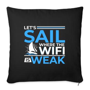 Let's sail where the WiFi is weak - Sofa pillowcase 17,3'' x 17,3'' (45 x 45 cm) - black - Front