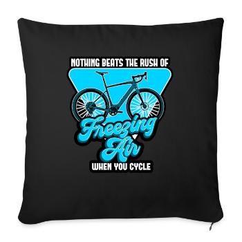 Nothing Beats The Rush Of Freezing Air When Cycle - Sofa pillowcase 17,3'' x 17,3'' (45 x 45 cm) - black - Front