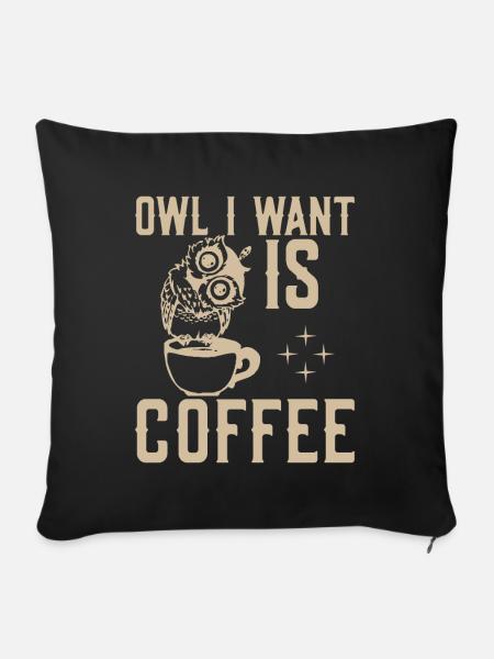 Eule Ich Will Kaffee - Sofakissenbezug 45 x 45 cm - Schwarz
