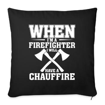 If I'm a firefighter, I'll be a chauffeur - Sofa pillowcase 17,3'' x 17,3'' (45 x 45 cm) - black - Front