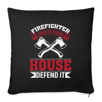 Feuerwehrmann Dies Ist Dein Haus Verteidige Es - Sofakissenbezug 45 x 45 cm - Schwarz - Vorne