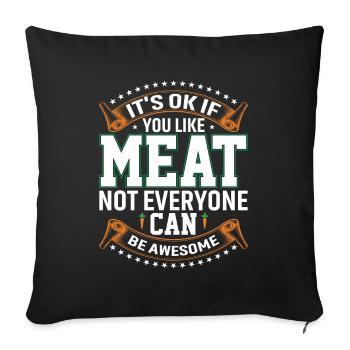 It's okay if you eat meat - Sofa pillowcase 17,3'' x 17,3'' (45 x 45 cm) - black - Front