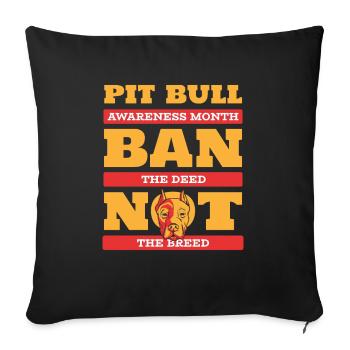 Pitbull Awareness Pitbull Ban - Sofa pillowcase 17,3'' x 17,3'' (45 x 45 cm) - black - Front